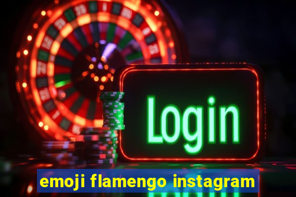 emoji flamengo instagram